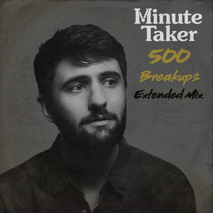 '500 Breakups (Extended Mix)' DIGITAL SINGLE